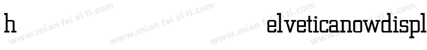 helveticanowdisplay light字体转换